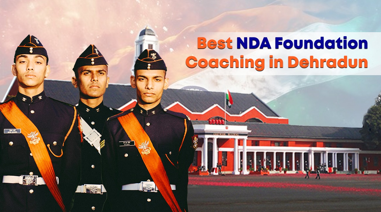 NDA Foundation Coaching Institute in Dehradun