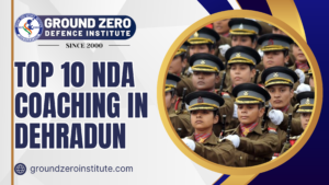 Top 10 NDA Coaching in Dehradun