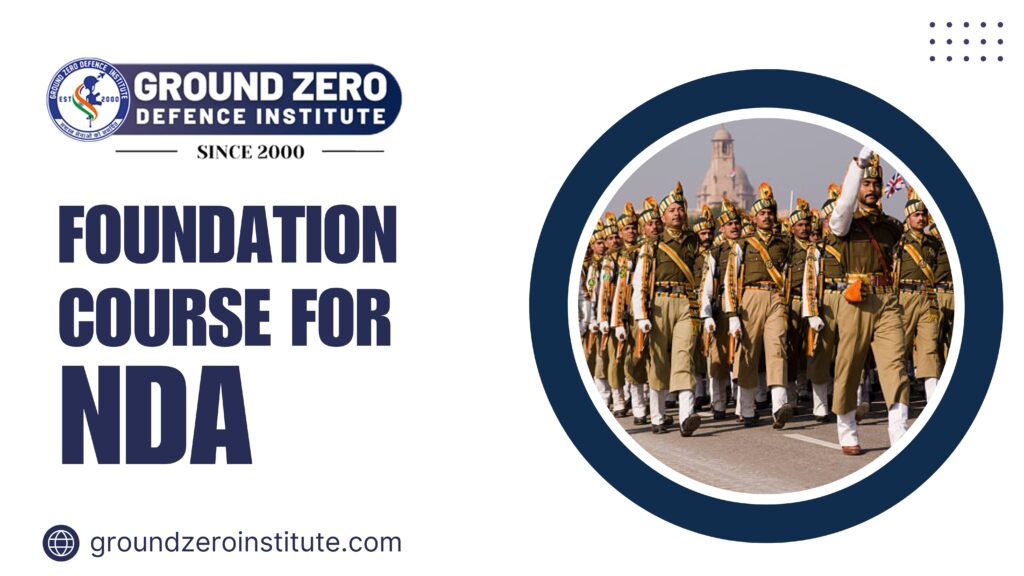 Foundation Course For NDA - Ground Zero Defence Academy