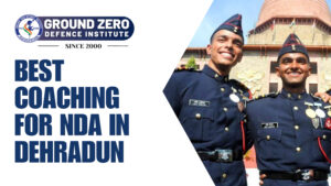 Best Coaching For Nda In Dehradun