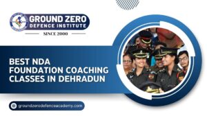 NDA Foundation Coaching Classes in Dehradun
