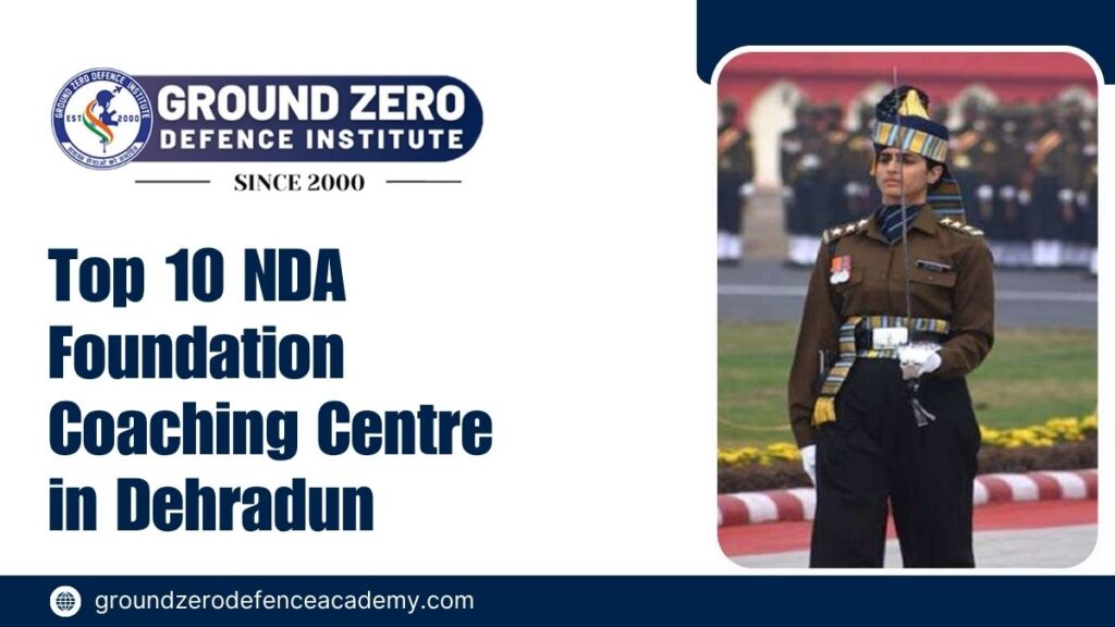 Top 10 NDA Foundation Coaching Centre in Dehradun