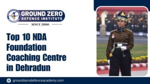 Top 10 NDA Foundation Coaching Centre in Dehradun