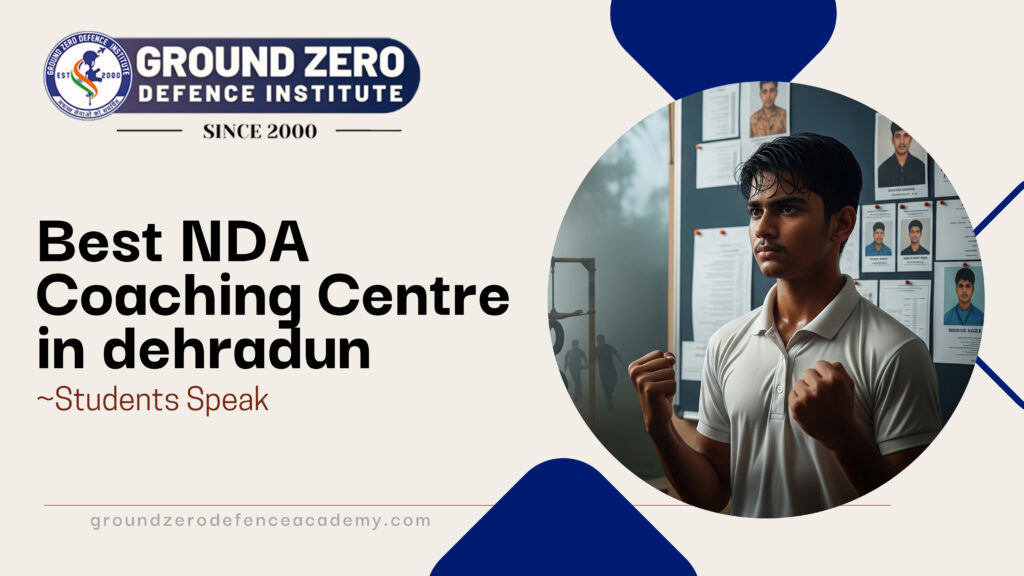 Best NDA Coaching Centre in Dehradun – Students Speak