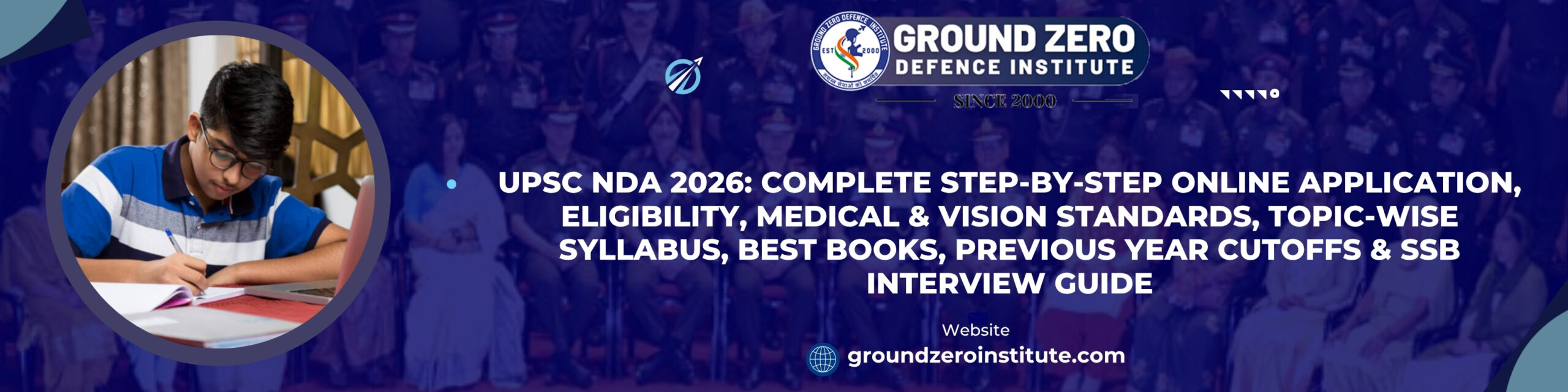 UPSC NDA 2026 Complete Step-by-Step Online Application, Eligibility, Medical & Vision Standards, Topic-wise Syllabus, Best Books, Previous Year Cutoffs & SSB Interview Guide