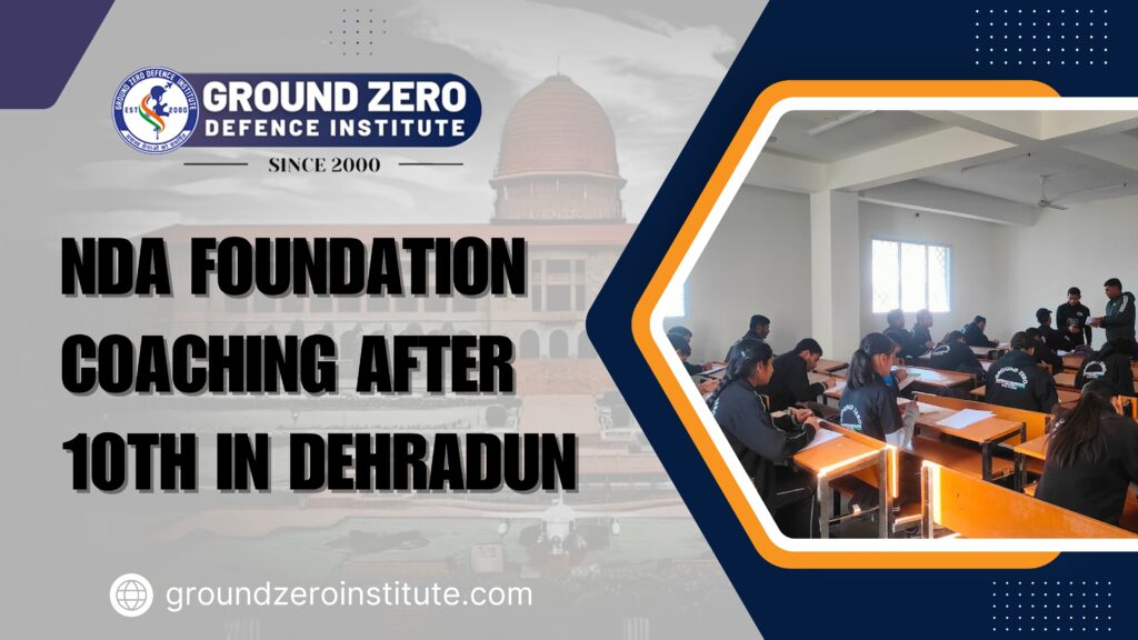 NDA Foundation Coaching After 10th in Dehradun