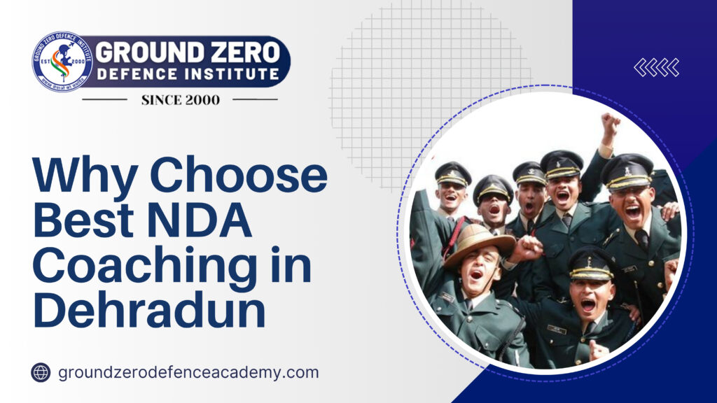 Why Choose Best NDA Coaching in Dehradun